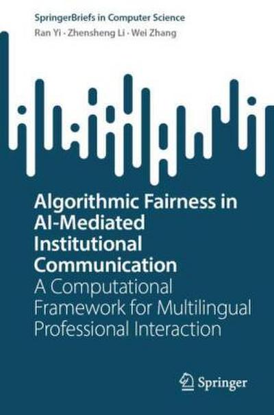 Algorithmic Fairness in AI-Mediated Institutional Communication