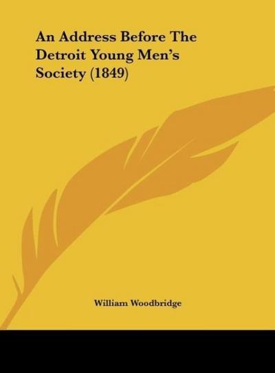 An Address Before The Detroit Young Men’s Society (1849)