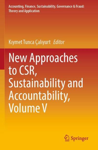 New Approaches to CSR, Sustainability and Accountability, Volume V
