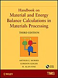 Handbook on Material and Energy Balance Calculations in Material Processing