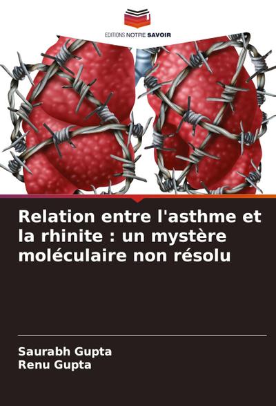 Relation entre l’asthme et la rhinite : un mystère moléculaire non résolu