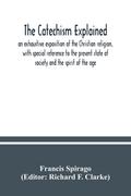 The catechism explained