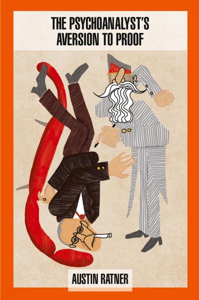 The Psychoanalyst’s Aversion to Proof