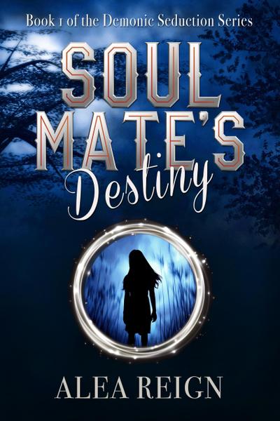Soul Mate’s Destiny (Demonic Seduction Series, #1)