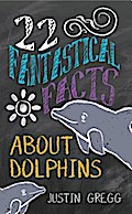 22 Fantastical Facts About Dolphins