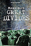 Mankind’s Great Divides