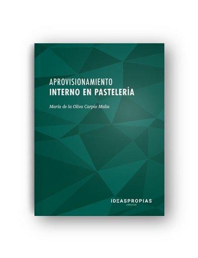 Aprovisionamiento interno en pastelería : géneros de uso común en repostería