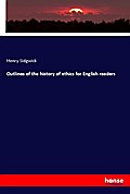 Outlines of the history of ethics for English readers
