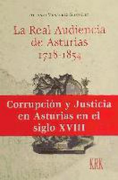 La Real Audiencia de Asturias, 1718-1854