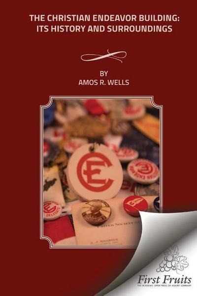 The Christian Endeavor Building: Its History and Surroundings