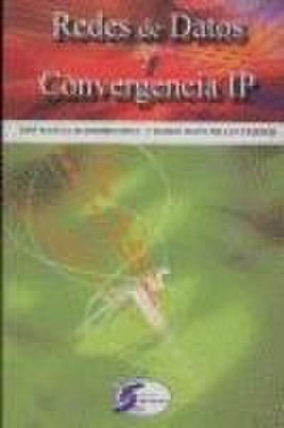 Huidobro, J: Redes de datos y convergencia IP