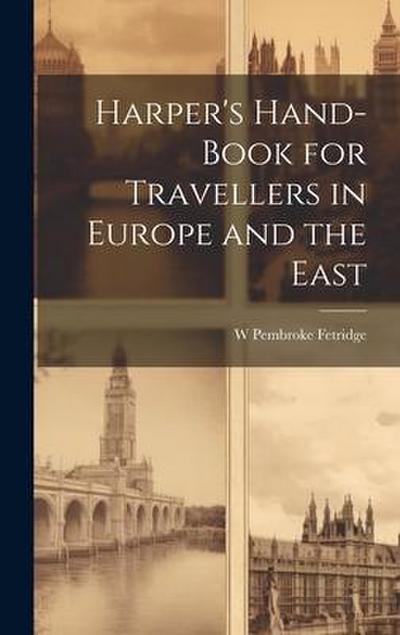 Harper’s Hand-Book for Travellers in Europe and the East