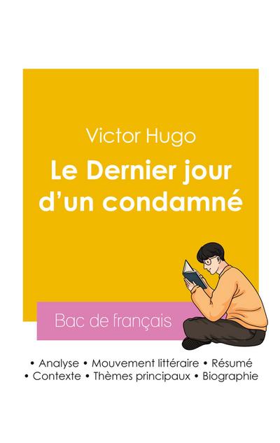 Réussir son Bac de français 2026 : Analyse du roman Le Dernier jour d’un condamné de Victor Hugo