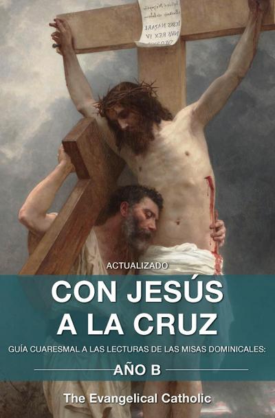 Con Jesús a la Cruz - AÑO B