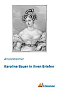 Karoline Bauer in ihren Briefen