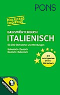 PONS Basiswörterbuch Italienisch: 50.000 Stichwörter & Wendungen. Mit intelligentem Online-Wörterbuch. Italienisch-Deutsch / Deutsch-Italienisch: Mit ... Für Alltag und Reise. Mit Online-Zugang