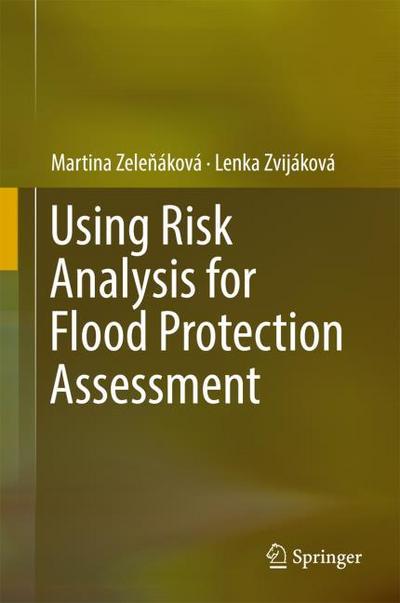 Using Risk Analysis for Flood Protection Assessment