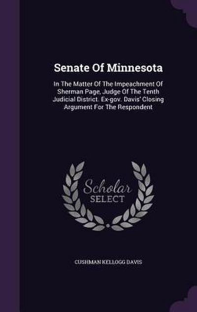 Senate Of Minnesota: In The Matter Of The Impeachment Of Sherman Page, Judge Of The Tenth Judicial District. Ex-gov. Davis’ Closing Argumen