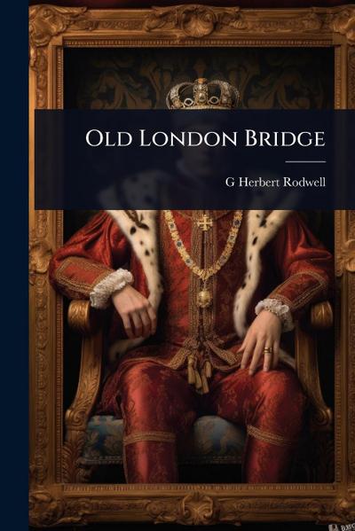 Old London Bridge