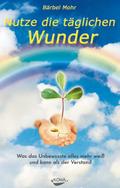 Nutze die täglichen Wunder