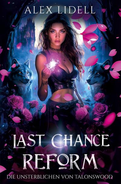 Last Chance Reform: Die Unsterblichen von Talonswood