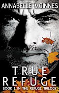 True Refuge (The Refuge Trilogy, #1)