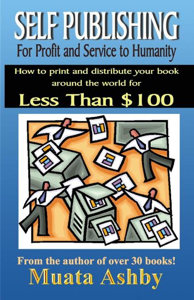 SELF-PUBLISHING FOR PROFIT, SPIRITUAL FULFILLMENT AND SERVICE TO HUMANITY