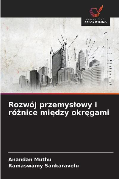 Rozwój przemys¿owy i ró¿nice mi¿dzy okr¿gami