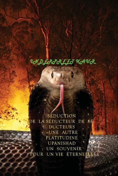 SÉDUCTION DE  LA SÉDUCTEUR  DE  SÉDUCTEURS -UNE  AUTRE   PLATITUDINE UPANISHAD