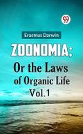 ZOONOMIA; OR THE LAWS OF ORGANIC LIFE Vol.1