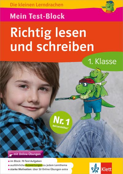 Klett Mein Test-Block: Richtig lesen und schreiben 1. Klasse (Die kleinen Lerndrachen): Die kleinen Lerndrachen, 1. Klasse