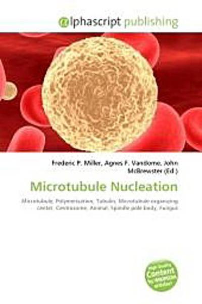 Microtubule Nucleation - Frederic P. Miller