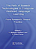 The Path of Speech Technologies in Computer Assisted Language Learning