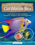 Incredible Creatures of the Caribbean Sea