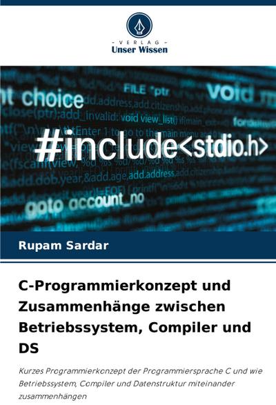 C-Programmierkonzept und Zusammenhänge zwischen Betriebssystem, Compiler und DS