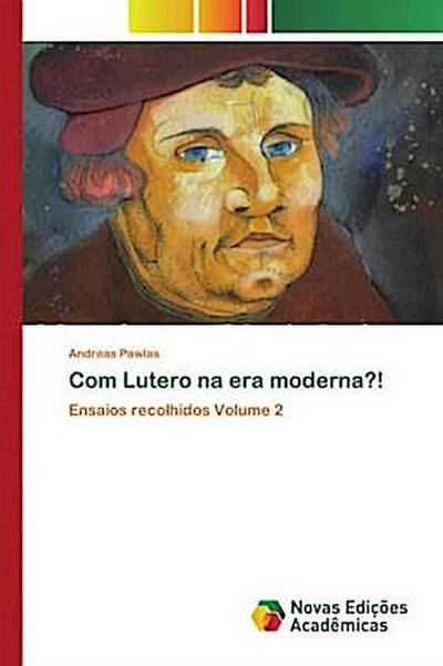 Com Lutero na era moderna?!