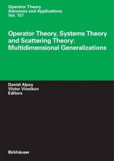 Operator Theory, Systems Theory and Scattering Theory: Multidimensional Generalizations