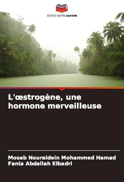 L’¿strogène, une hormone merveilleuse