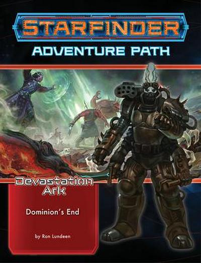 Starfinder Adventure Path: Dominion’s End (Devastation Ark 3 of 3)