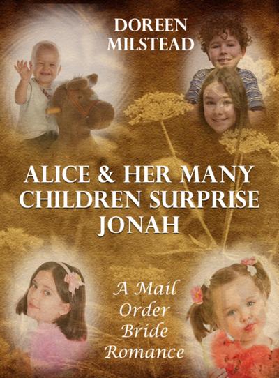 Alice & Her Many Children Surprise Jonah: A Mail Order Bride Romance