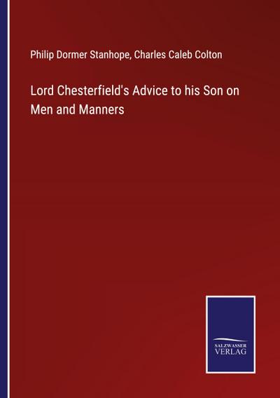Lord Chesterfield’s Advice to his Son on Men and Manners