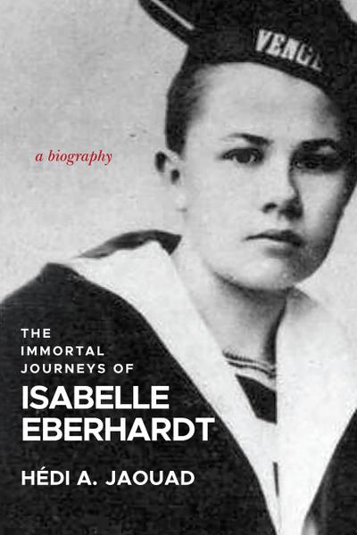 The Immortal Journeys of Isabelle Eberhardt