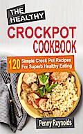 The Healthy Crockpot Cookbook