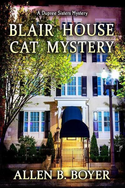 Blair House Cat Mystery: A Dupree Sisters Mystery
