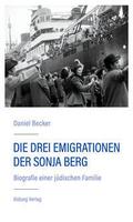 Die drei Emigrationen der Sonja Berg