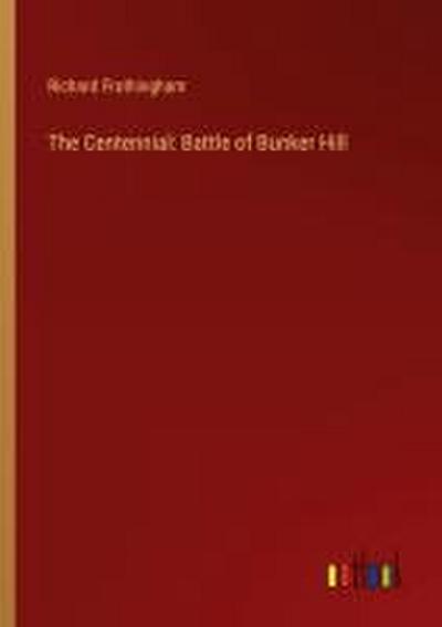 The Centennial: Battle of Bunker Hill