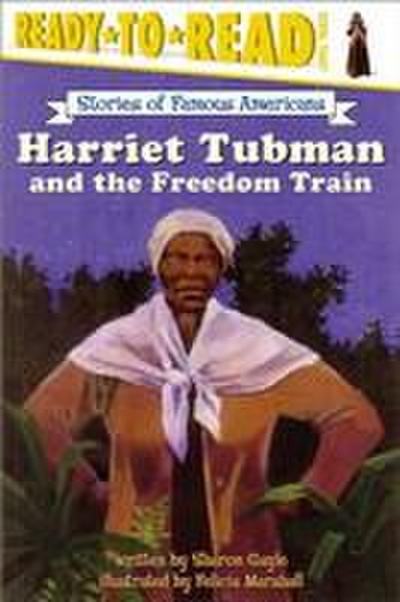 Harriet Tubman and the Freedom Train