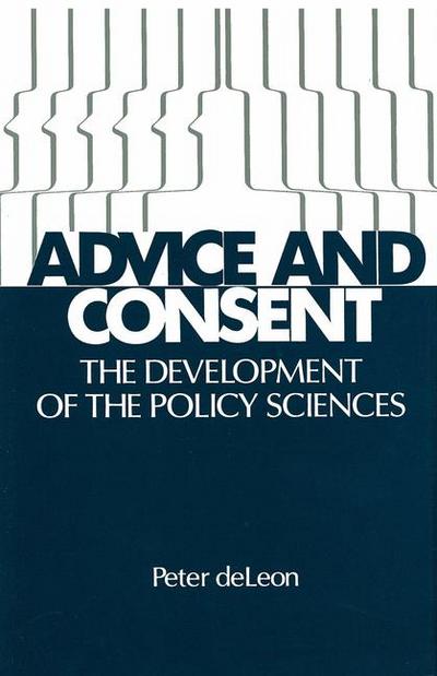 Advice and Consent: The Development of the Policy Sciences
