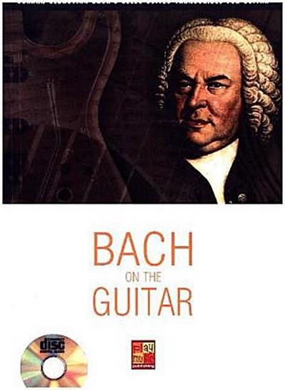 Bach On The Guitar, w. Audio-CD