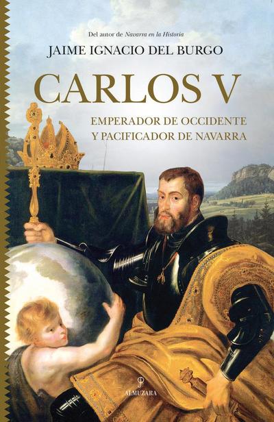 Carlos V : emperador de Occidente y pacificador de Navarra